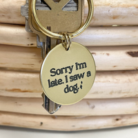 Products Sorry I'm Late I Saw a Dog Keychain - Engraved - Dog Mom Gift - Gift for Her - Pet Mom - Fur Mom - Gift for Couples - Cute Keychain