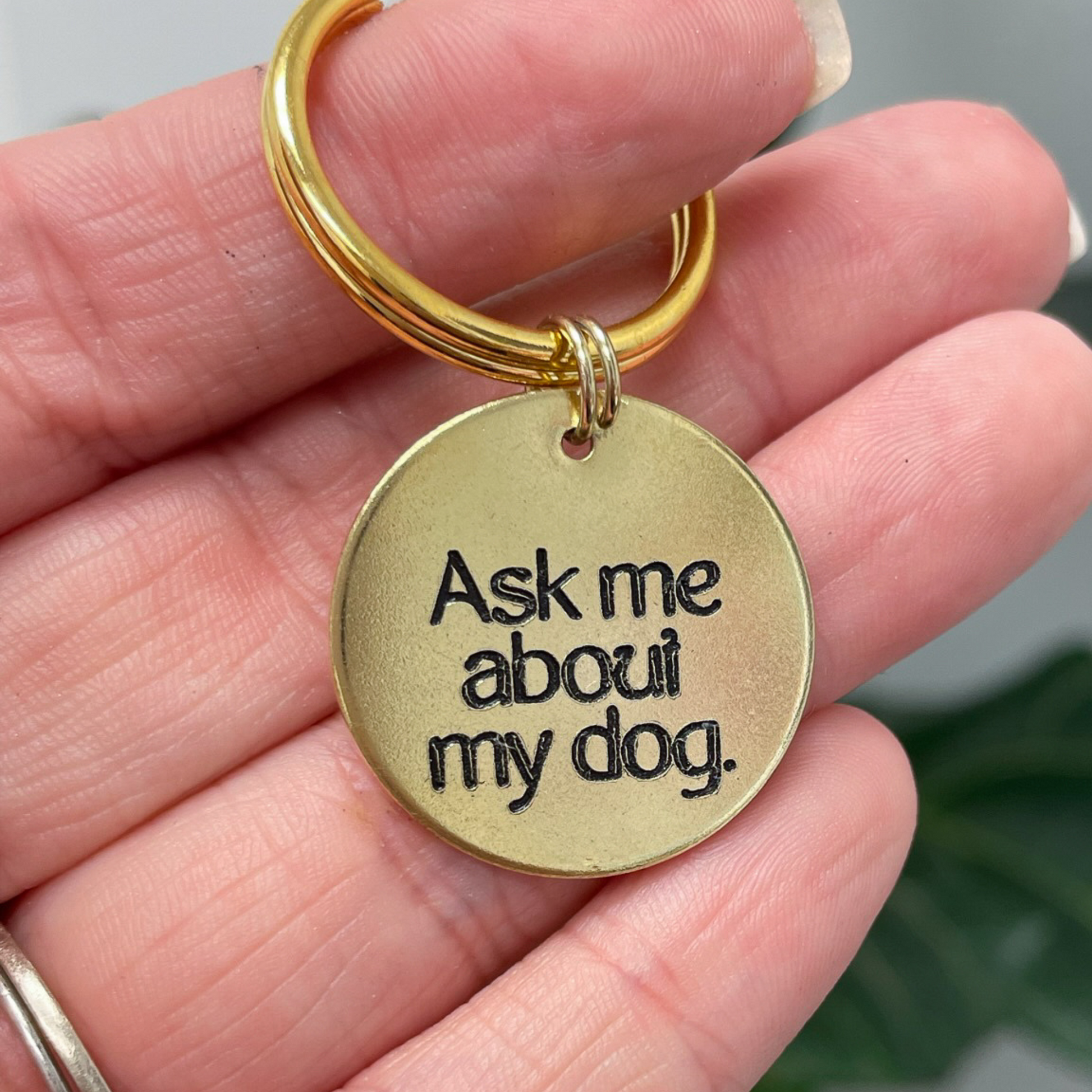 Ask Me About My Dog Keychain - Engraved - Dog Mom Gift - Gift for Her - Pet Mom - Fur Mom - Gift for Couples - Unique Gift - Cute Keychain
